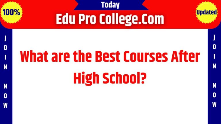 What are the Best Courses After High School?